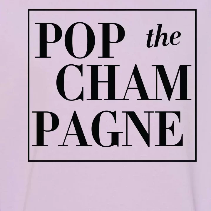 Pop The Champagne Garment-Dyed Sweatshirt