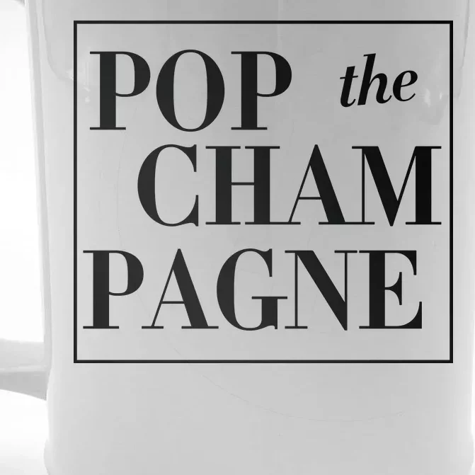 Pop The Champagne Front & Back Beer Stein