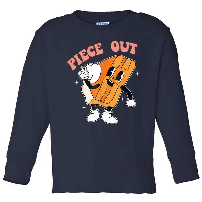 Piece Out Pie Funny Gift Toddler Long Sleeve Shirt