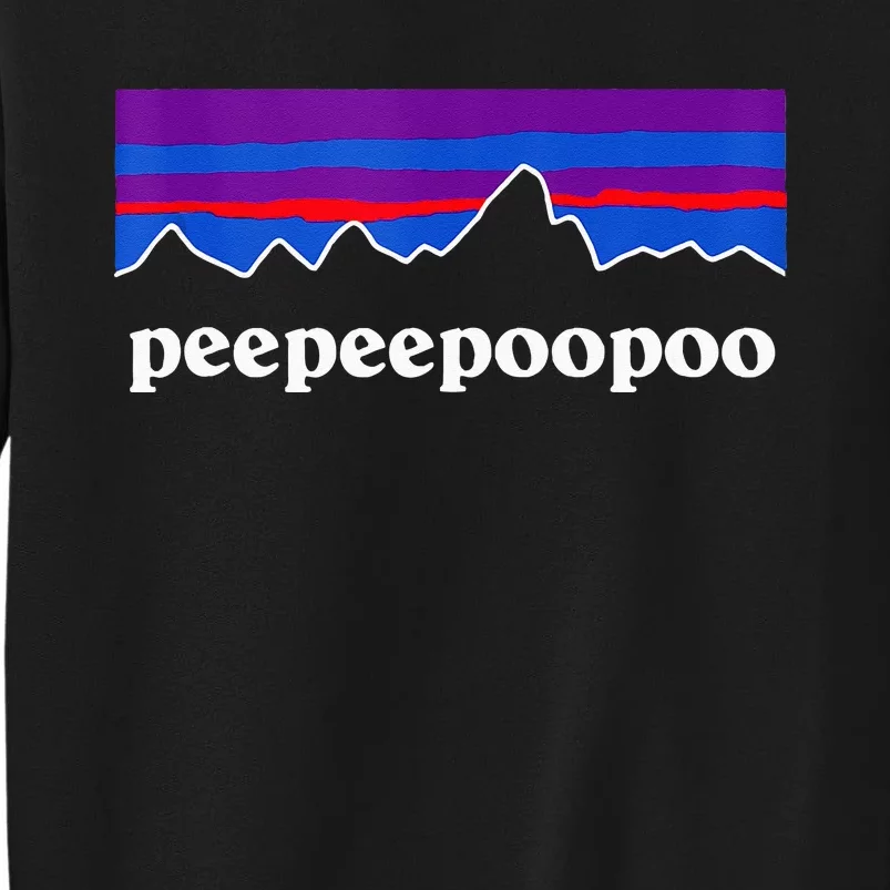 Peepeepoopoo Outdoors Pee Pee Poo Poo 2024 Tall Sweatshirt