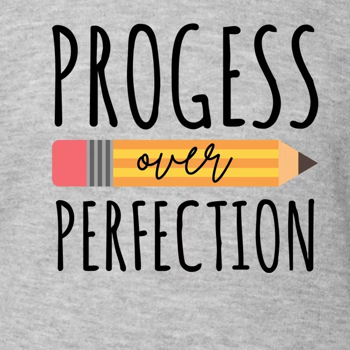 Progress Over Perfection Education Back To School Toddler Sweatshirt