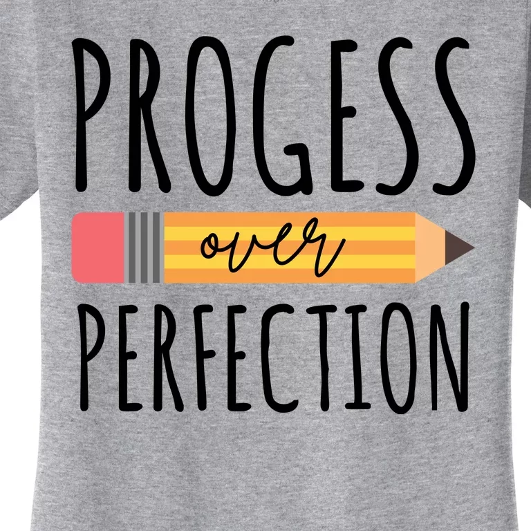 Progress Over Perfection Education Back To School Women's T-Shirt