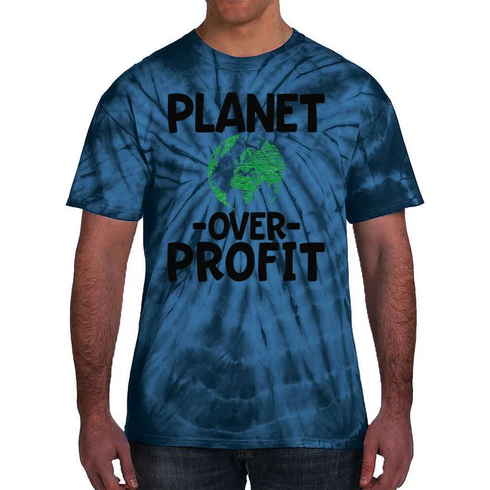 Planet Over Profit Earth Day Environmentalist Gift Tie-Dye T-Shirt