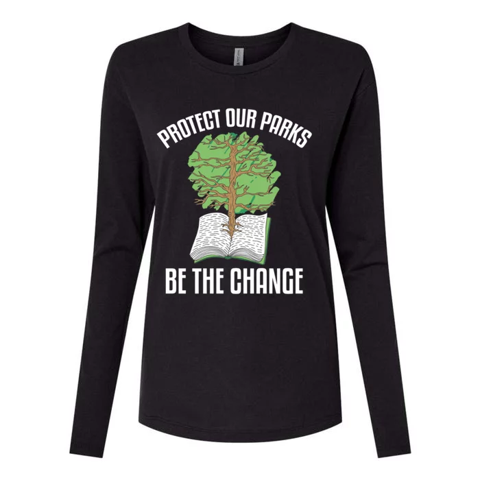 Protect Our Parks Be The Change Nature Book Environt Gift Womens Cotton Relaxed Long Sleeve T-Shirt