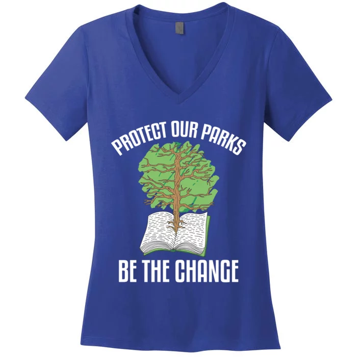 Protect Our Parks Be The Change Nature Book Environt Gift Women's V-Neck T-Shirt