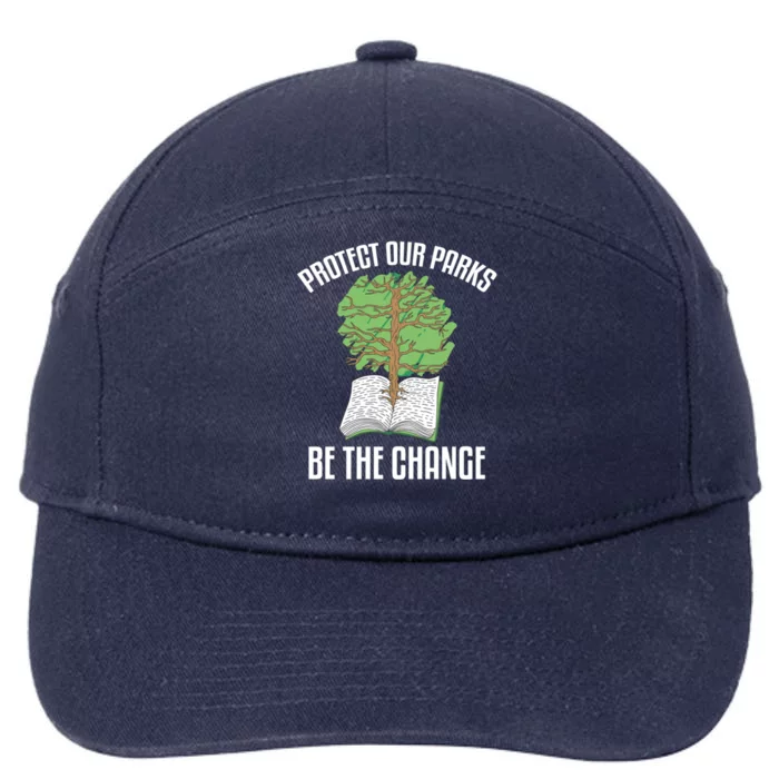 Protect Our Parks Be The Change Nature Book Environt Gift 7-Panel Snapback Hat