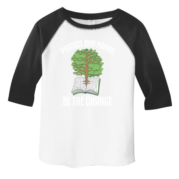 Protect Our Parks Be The Change Nature Book Environt Gift Toddler Fine Jersey T-Shirt