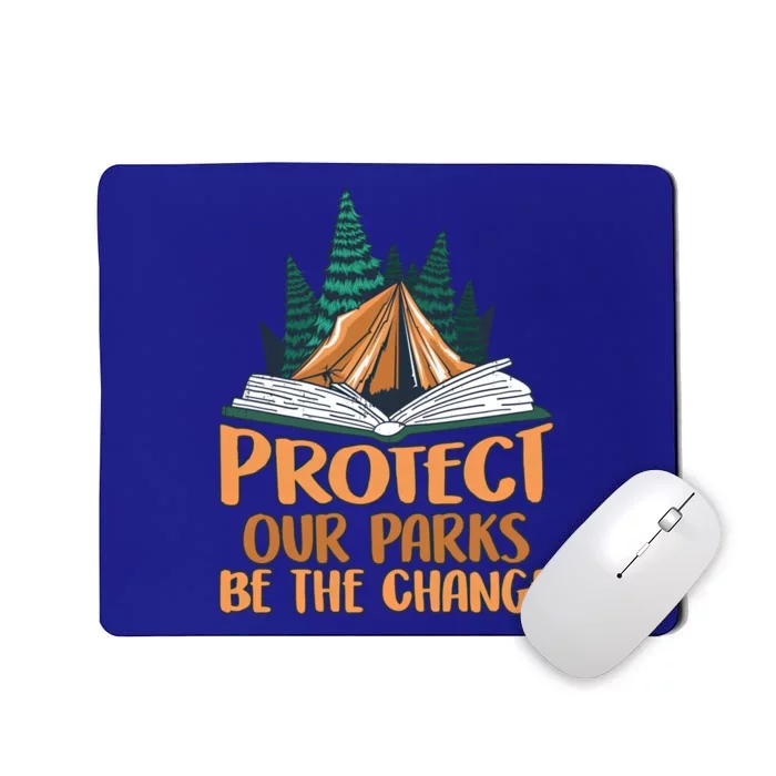 Protect Our Parks Be The Change Nature Book Environt Funny Gift Mousepad