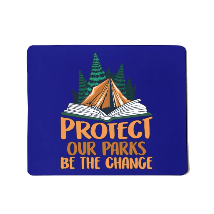 Protect Our Parks Be The Change Nature Book Environt Funny Gift Mousepad