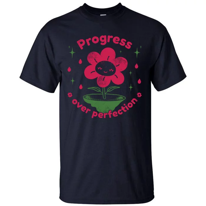 Progress Over Perfection Flower Tall T-Shirt