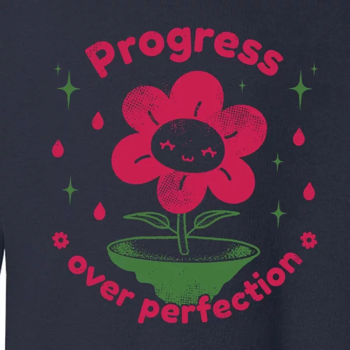 Progress Over Perfection Flower Toddler Sweatshirt