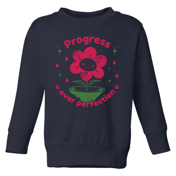 Progress Over Perfection Flower Toddler Sweatshirt