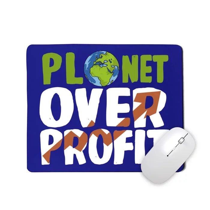 Planet Over Profit Climate Activist Change Sustainable Meaningful Gift Mousepad