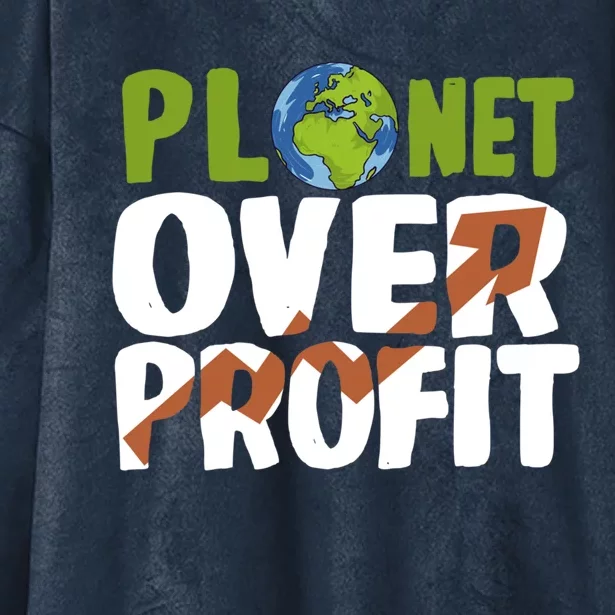 Planet Over Profit Climate Activist Change Sustainable Meaningful Gift Hooded Wearable Blanket