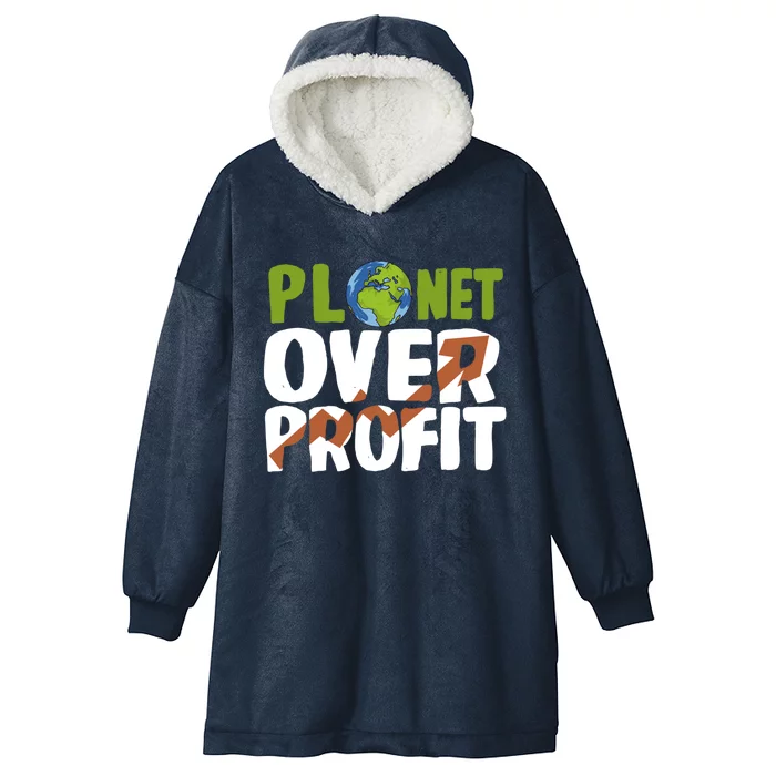 Planet Over Profit Climate Activist Change Sustainable Meaningful Gift Hooded Wearable Blanket