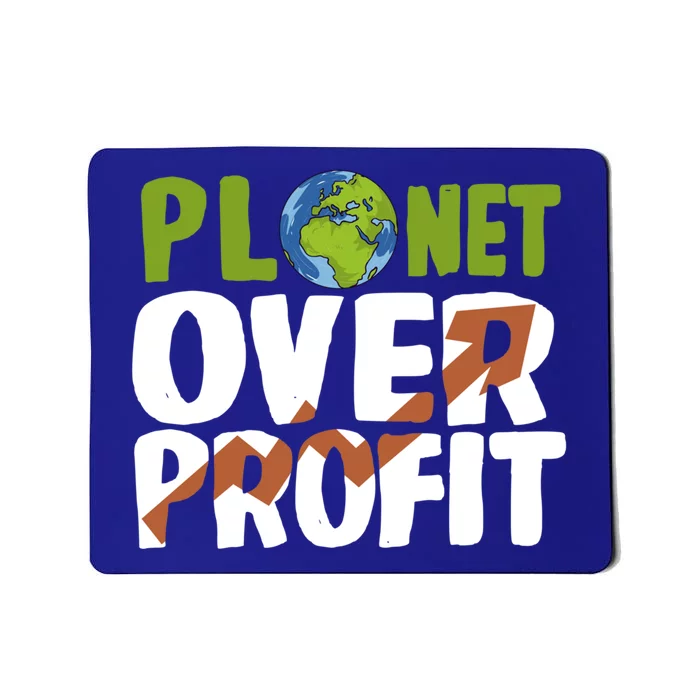 Planet Over Profit Climate Activist Change Sustainable Great Gift Mousepad