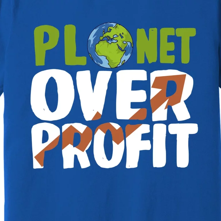 Planet Over Profit Climate Activist Change Sustainable Great Gift Premium T-Shirt