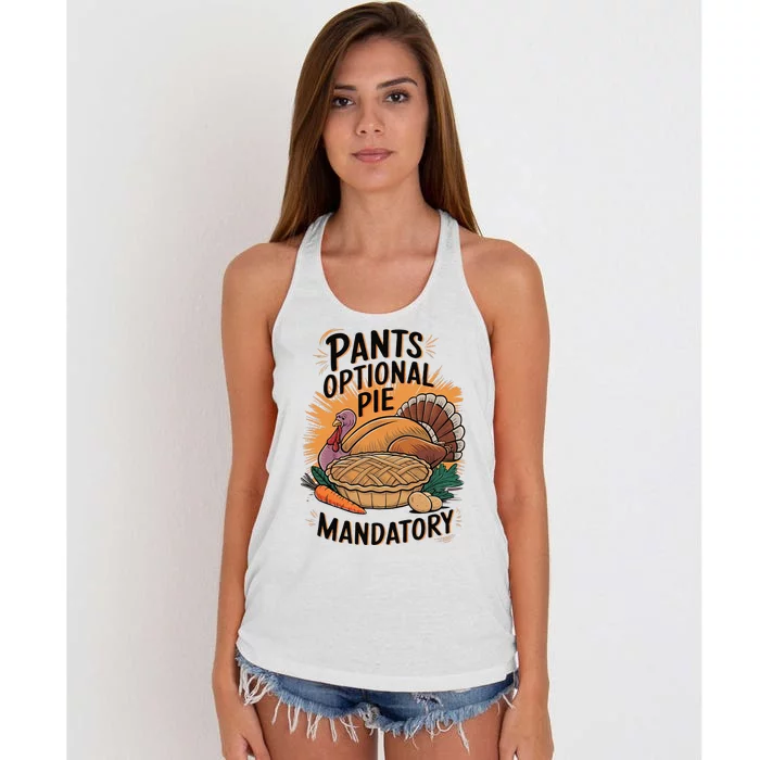 Pants Optional Pie Mandatory Thanksgiving Quote Design Women's Knotted Racerback Tank