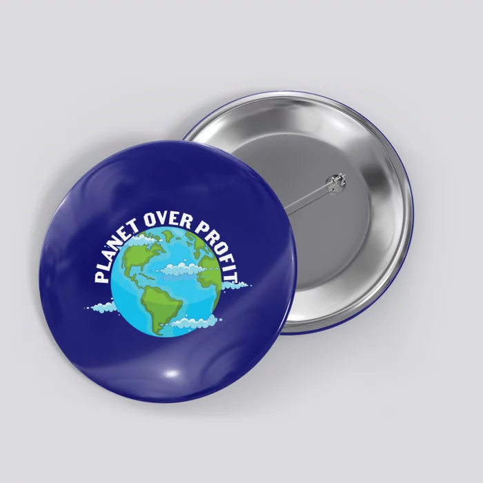 Planet Over Profit Earth Day Environtal Gift Button