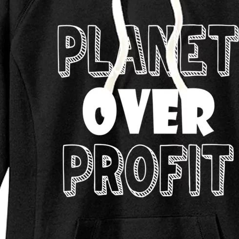 Planet Over Profit Earth Day Nature Environtalist Gift Women's Fleece Hoodie