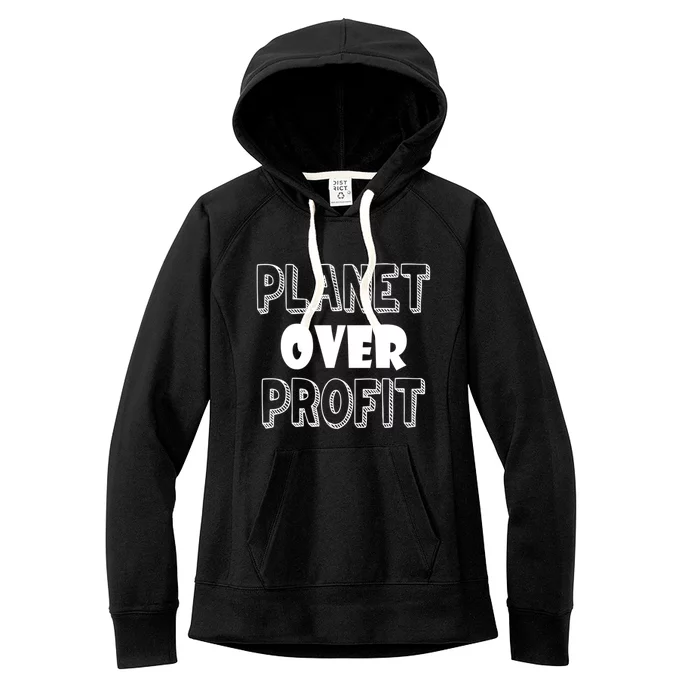 Planet Over Profit Earth Day Nature Environtalist Gift Women's Fleece Hoodie