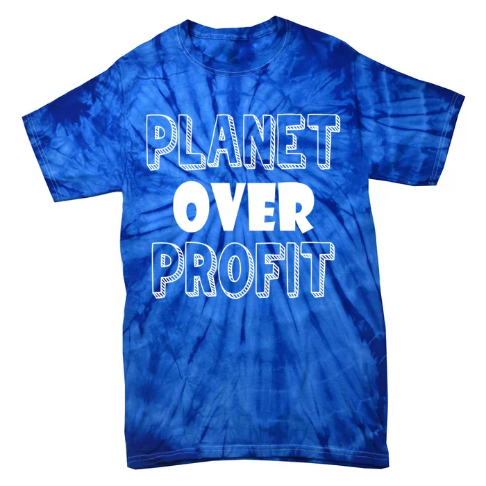 Planet Over Profit Earth Day Nature Environtalist Gift Tie-Dye T-Shirt