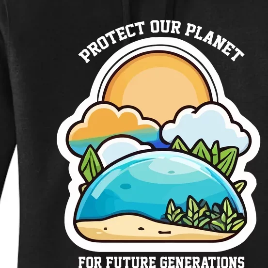 Protect Our Planet For Future Generations Women's Pullover Hoodie