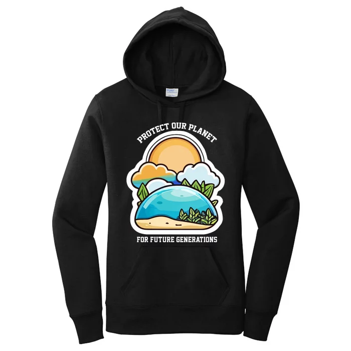 Protect Our Planet For Future Generations Women's Pullover Hoodie