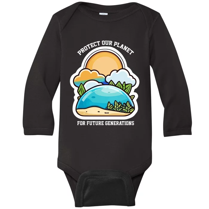 Protect Our Planet For Future Generations Baby Long Sleeve Bodysuit