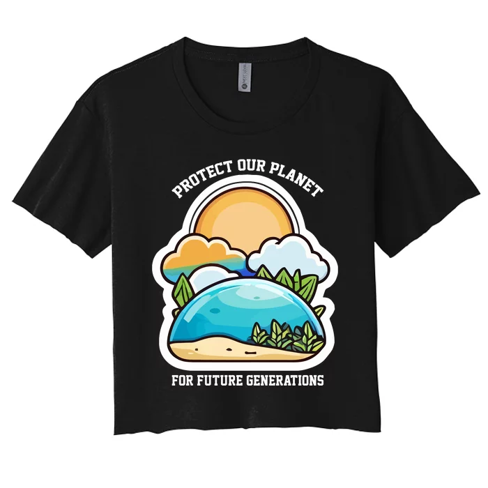 Protect Our Planet For Future Generations Women's Crop Top Tee