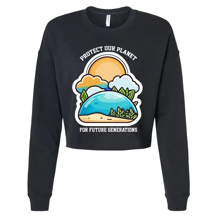 Protect Our Planet For Future Generations Cropped Pullover Crew