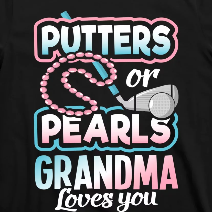 Putters Or Pearls Gender Reveal Grandma Baby Party Supplies T-Shirt