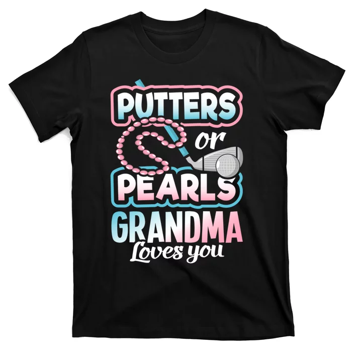 Putters Or Pearls Gender Reveal Grandma Baby Party Supplies T-Shirt