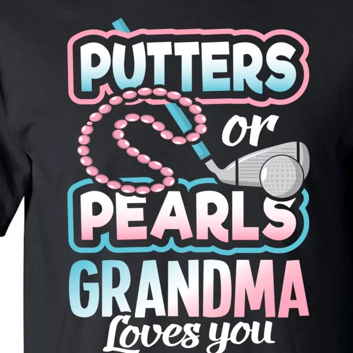 Putters Or Pearls Gender Reveal Grandma Baby Party Supplies Tall T-Shirt