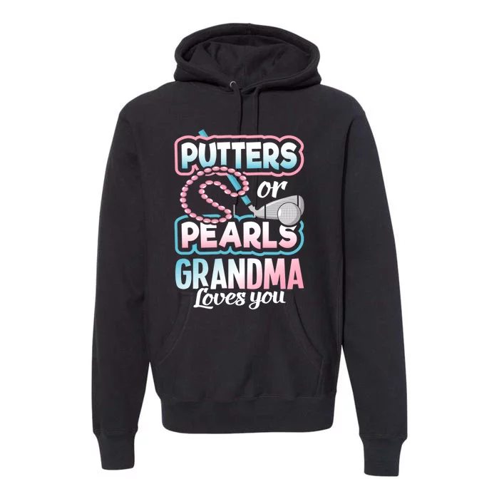 Putters Or Pearls Gender Reveal Grandma Baby Party Supplies Premium Hoodie