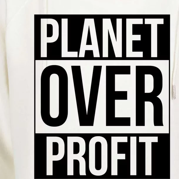 Planet Over Profit Environt Awareness Earth Day Lover Gift Womens Funnel Neck Pullover Hood