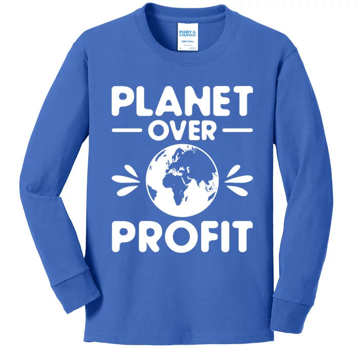 Planet Over Profit Environtalist Earth Day Everyday Gift Kids Long Sleeve Shirt