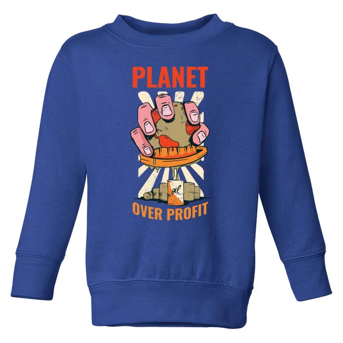 Planet Over Profit Gift Toddler Sweatshirt