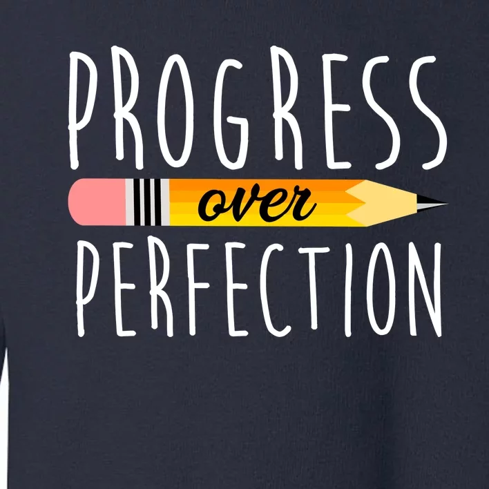 Progress Over Perfection Toddler Sweatshirt