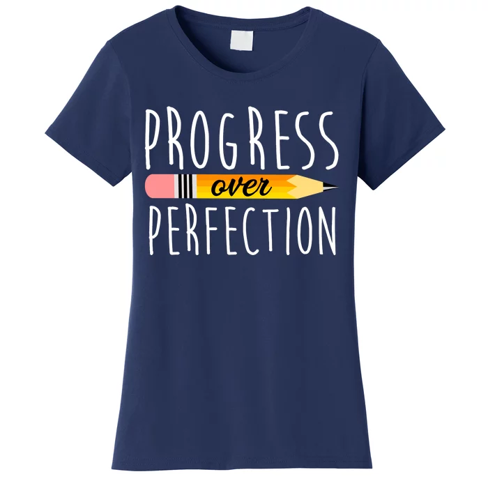 Progress Over Perfection Women's T-Shirt