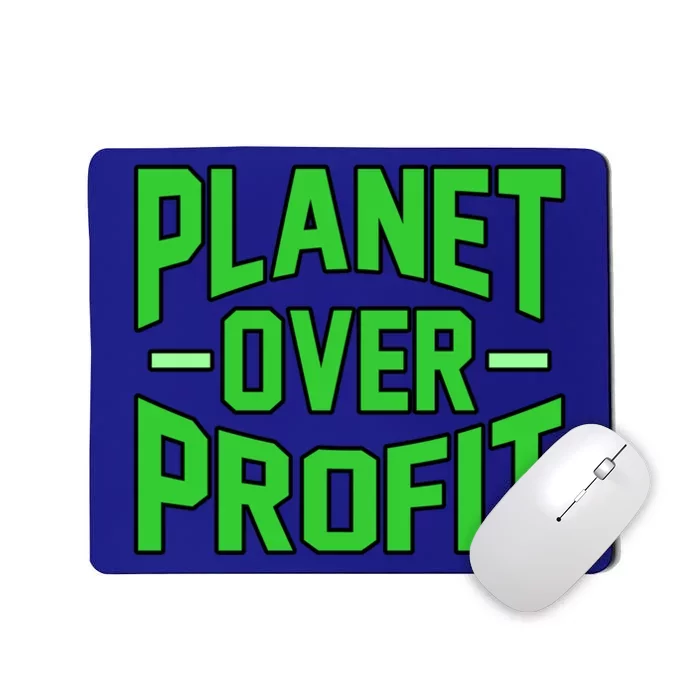 Planet Over Profit Save Earth Day Support Graphic Gift Mousepad