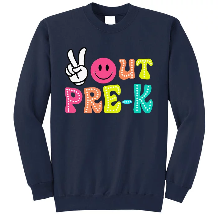 Peace Out Prek Graduation Class Of 2024 Last Day Of School Tall Sweatshirt