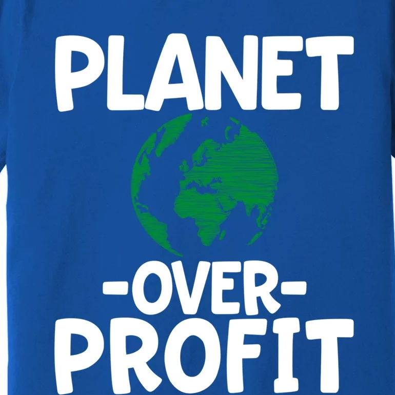 Planet Over Profit Funny Gift Premium T-Shirt