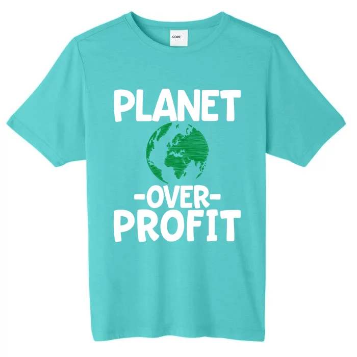 Planet Over Profit Funny Gift ChromaSoft Performance T-Shirt