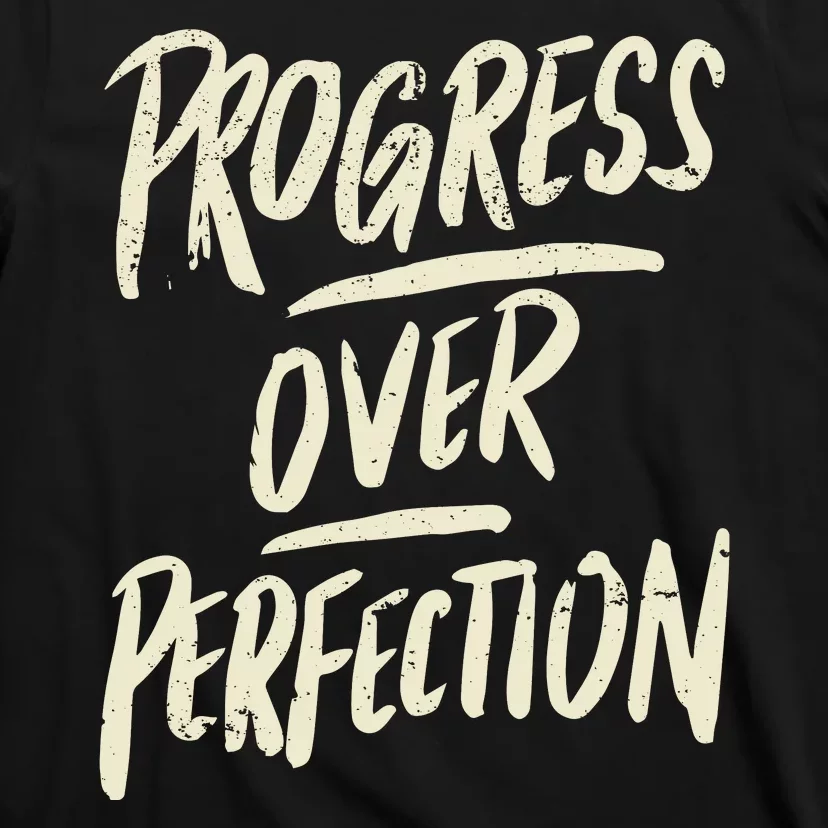 Progress Over Perfection T-Shirt