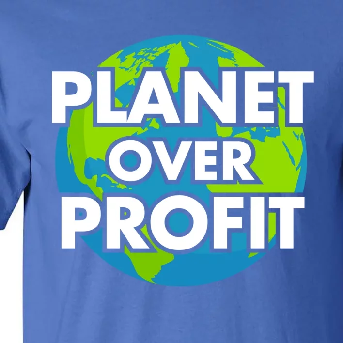 Planet Over Profit Gift Tall T-Shirt