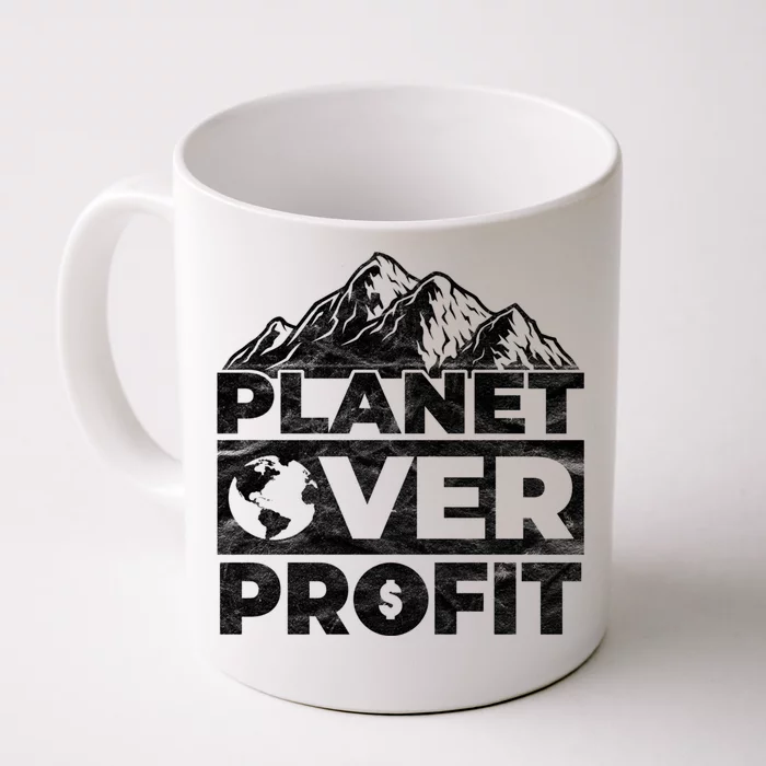 Planet Over Profit Acting Environtally Conscious Gift Front & Back Coffee Mug