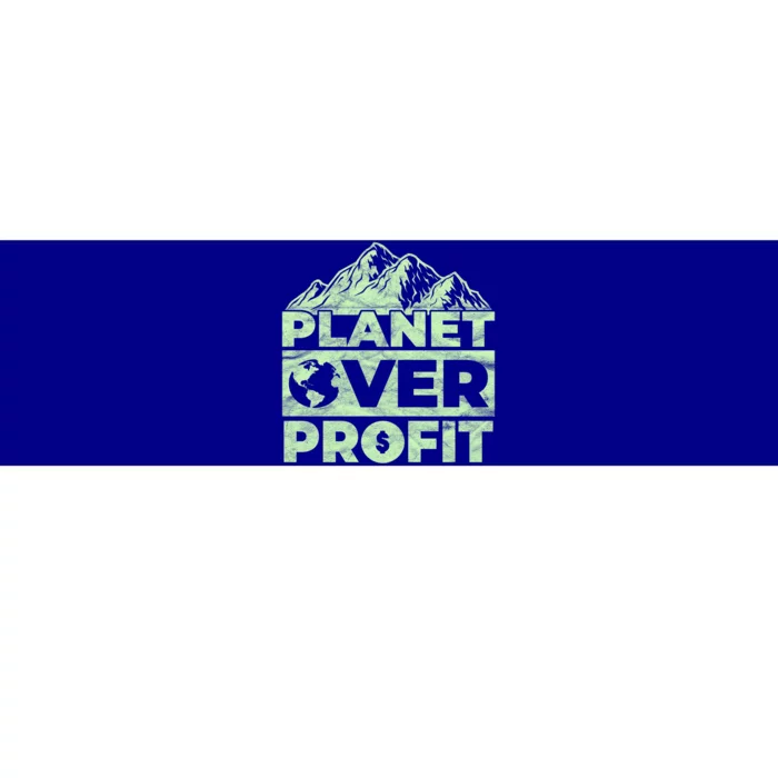 Planet Over Profit Acting Environtally Conscious Gift Bumper Sticker