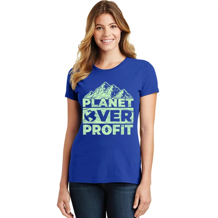 Planet Over Profit Acting Environtally Conscious Gift Women's T-Shirt