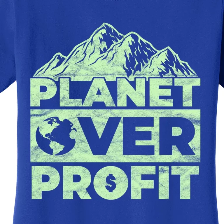 Planet Over Profit Acting Environtally Conscious Gift Women's T-Shirt